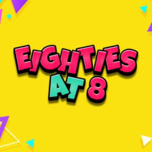 Eighties at 8